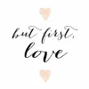 Leinwandbild BUT FIRST LOVE – Weiß-schwarz – 50 X 70 Cm 5